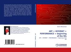 Bookcover of ART + INTERNET + PERFORMANCE = beginning of the 90s