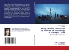 Using Chinese universities as a source of Technology Scouting in China的封面