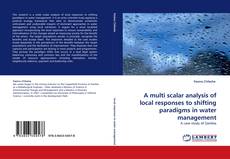 Capa do livro de A multi scalar analysis of local responses to shifting paradigms in water management 