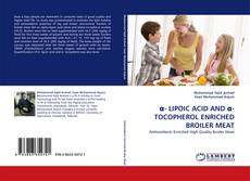 Portada del libro de α- LIPOIC ACID AND α-TOCOPHEROL ENRICHED BROILER MEAT