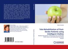 Tele-Rehabilitation of Post-Stroke Patients using Intelligent Clothes kitap kapağı