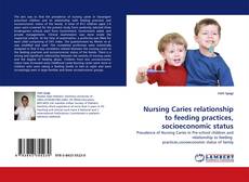 Обложка Nursing Caries relationship to feeding practices, socioeconomic status