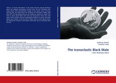 Bookcover of The Iconoclastic Black Male