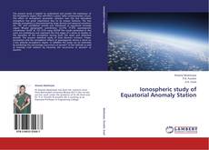 Ionospheric study of Equatorial Anomaly Station的封面