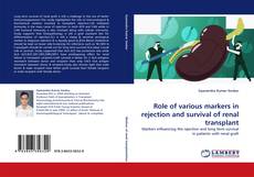 Portada del libro de Role of various markers in rejection and survival of renal transplant