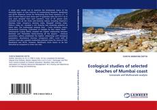 Buchcover von Ecological studies of selected beaches of Mumbai coast