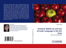 Portada del libro de Teachers'' Beliefs on and Use of Ludic Language in the EFL Class