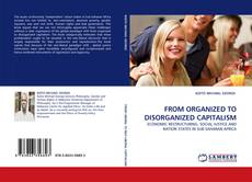 Couverture de FROM ORGANIZED TO DISORGANIZED CAPITALISM