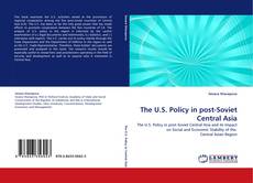 Bookcover of The U.S. Policy in post-Soviet Central Asia