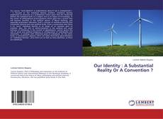 Copertina di Our Identity : A Substantial Reality Or A Convention ?