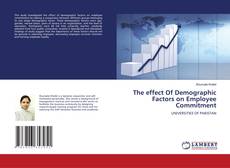 Capa do livro de The effect Of Demographic Factors on Employee Commitment 