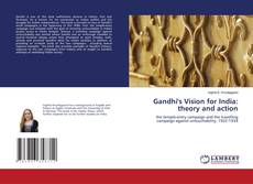 Couverture de Gandhi's Vision for India: theory and action