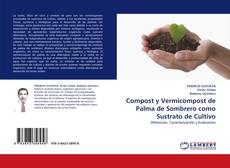 Compost y Vermicompost de Palma de Sombrero como Sustrato de Cultivo kitap kapağı