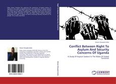Bookcover of Conflict Between Right To Asylum And Security Concerns Of Uganda