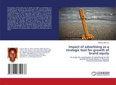 Capa do livro de Impact of advertising as a strategic tool for growth of brand equity 