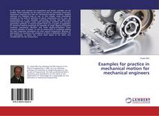 Examples for practice in mechanical motion for mechanical engineers kitap kapağı