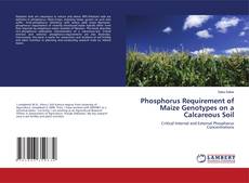 Capa do livro de Phosphorus Requirement of Maize Genotypes on a Calcareous Soil 