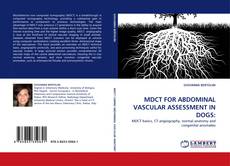 MDCT FOR ABDOMINAL VASCULAR ASSESSMENT IN DOGS: kitap kapağı