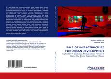 Bookcover of ROLE OF INFRASTRUCTURE FOR URBAN DEVELOPMENT