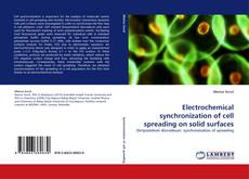 Couverture de Electrochemical synchronization of cell spreading on solid surfaces