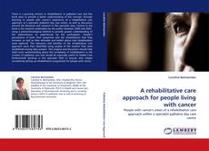 A rehabilitative care approach for people living with cancer kitap kapağı