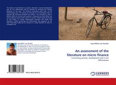 Couverture de An assessment of the literature on micro finance