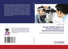 Обложка Ocular Health Status of School Children in a Resource-limited Society