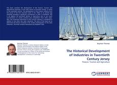 The Historical Development of Industries in Twentieth Century Jersey kitap kapağı