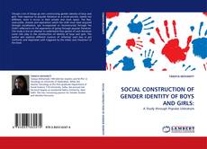 SOCIAL CONSTRUCTION OF GENDER IDENTITY OF BOYS AND GIRLS: kitap kapağı