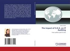 The impact of S.O.A. on IT Auditing kitap kapağı