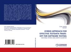 HYBRID APPROACH FOR EFFECTIVE TESTDATA TRADE-OFF FOR SOFTWARE TESTING kitap kapağı