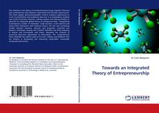 Towards an Integrated Theory of Entrepreneurship kitap kapağı