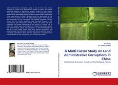 A Multi-Factor Study on Land Administrative Corruptions in China kitap kapağı