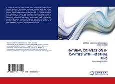 NATURAL CONVECTION IN CAVITIES WITH INTERNAL FINS的封面