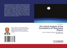 Bookcover of The Critical Analysis of the Foundations of Theoretical Physics