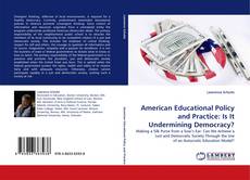 Capa do livro de American Educational Policy and Practice: Is It Undermining Democracy? 