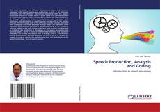 Speech Production, Analysis and Coding kitap kapağı