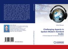 Copertina di Challenging Aspects in Spoken Modern Standard Arabic