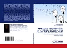 MANAGING INTERRUPTIONS IN NATIONAL DEVELOPMENT kitap kapağı