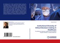 Institutional Diversity of Ethical Decision-making in Healthcare kitap kapağı