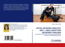 Capa do livro de SOCIAL NETWORK ANALYSIS: ANTI – DRUG ADDICTION NETWORKS THAILAND 