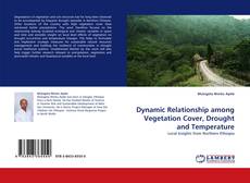 Capa do livro de Dynamic Relationship among Vegetation Cover, Drought and Temperature 