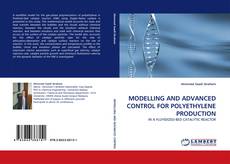 Bookcover of MODELLING AND ADVANCED CONTROL FOR POLYETHYLENE PRODUCTION