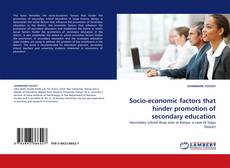 Portada del libro de Socio-economic factors that hinder promotion of secondary education