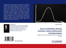 Portada del libro de Exact probability density function using multivariate transformation