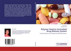 Polymer Used In Controlled Drug Delivery System kitap kapağı