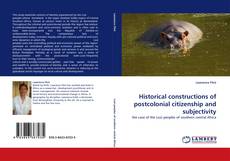 Portada del libro de Historical constructions of postcolonial citizenship and subjectivity