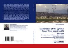 Buchcover von Examination of the Optimal Power Flow based FACTS Devices