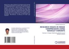 Capa do livro de RESEARCH ISSUES IN IMAGE COMPRESSION USING WAVELET VARIANTS 