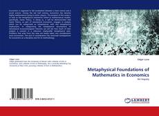 Обложка Metaphysical Foundations of Mathematics in Economics
